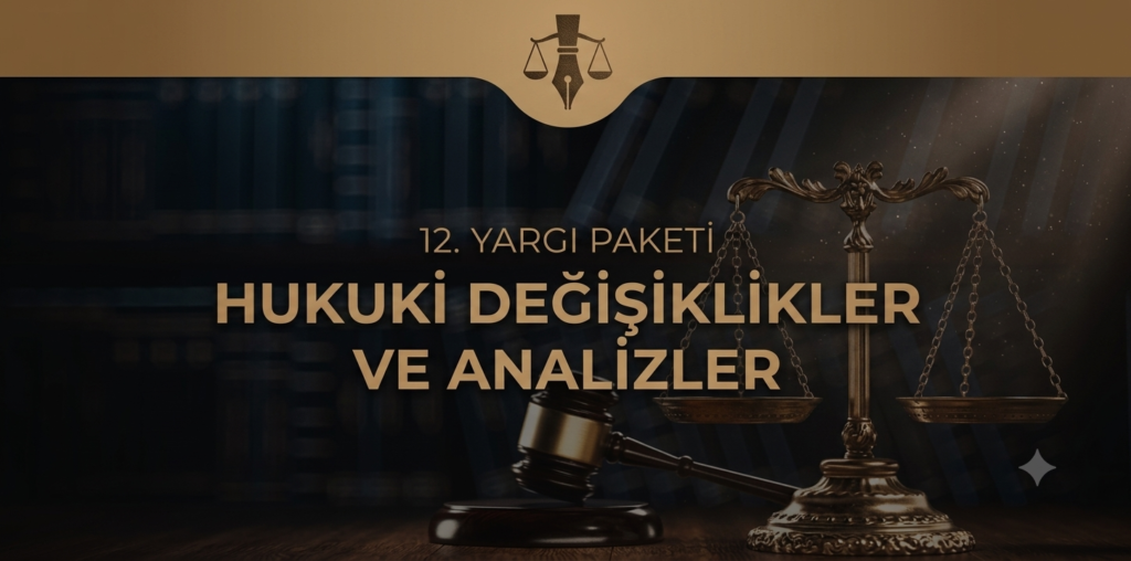 12. Yargı Paketi Değişiklikler